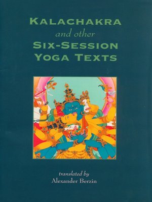 cover image of Kalachakra and Other Six-Session Yoga Texts